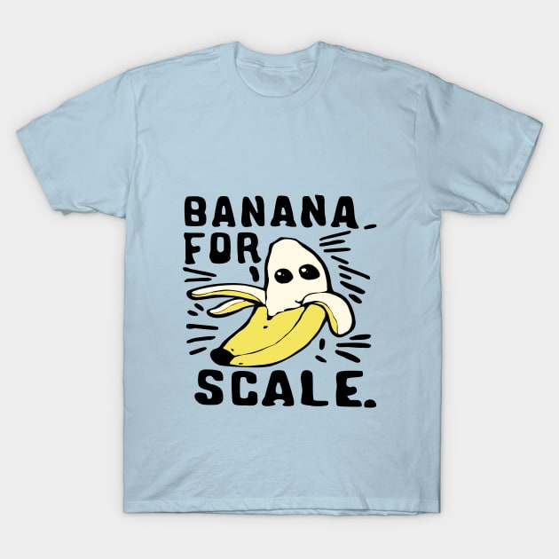 funny banana for scale T-Shirt by Roocolonia